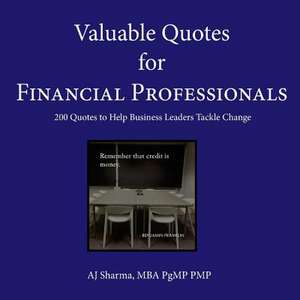 Valuable Quotes for Financial Professionals de Sharma, Aj