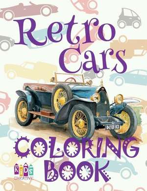 Retro Cars Coloring Book de Publishing, Kids Creative