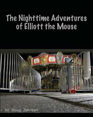 The Nighttime Adventures of Elliott the Mouse de Doug Johnson