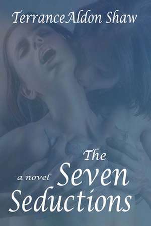 The Seven Seductions de MR Terrance Aldon Shaw