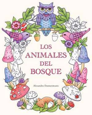 Los Animales del Bosque de Alexandra Dannenmann