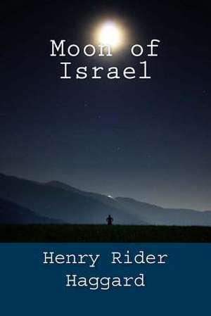 Moon of Israel de Henry Rider Haggard