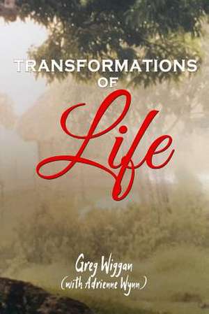 Transformations of Life de Greg Wiggan