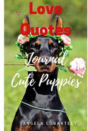 Love Quotes for Dogs Lovers de Bartelt, Angela C.