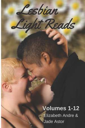 Lesbian Light Reads Volumes 1-12 de Elizabeth Andre