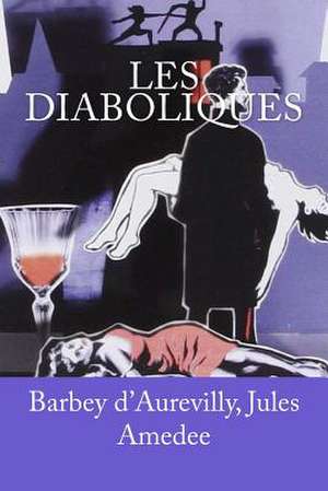 Les Diaboliques de Jules Amedee, Barbey D.