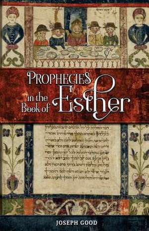 Prophecies in the Book of Esther de Joseph Good