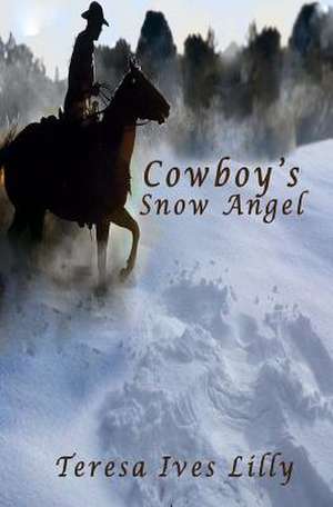 Cowboy's Snow Angel de Teresa Ives Lilly