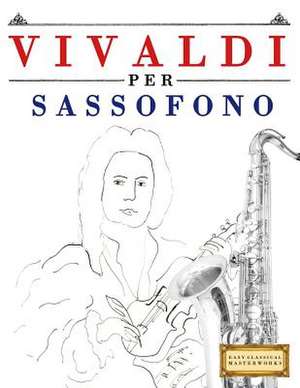 Vivaldi Per Sassofono de Easy Classical Masterworks