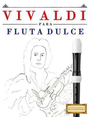 Vivaldi Para Flauta Dulce de Easy Classical Masterworks