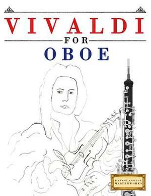 Vivaldi for Oboe de Easy Classical Masterworks