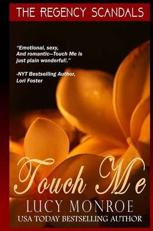 Touch Me de Lucy Monroe