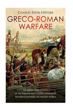 Greco-Roman Warfare de Charles River Editors