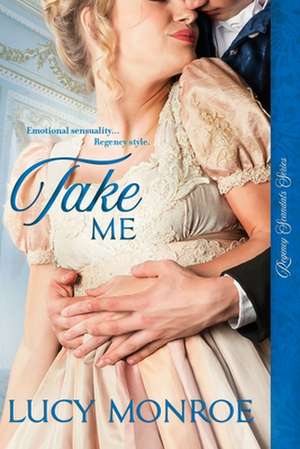 Take Me de Lucy Monroe