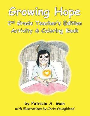 Growing Hope 2nd Grade Teacher's Edition Activity & Coloring Book de Patricia a. Guin