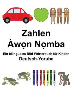 Deutsch-Yoruba Zahlen Ein Bilinguales Bild-Worterbuch Fur Kinder de Richard Carlson Jr