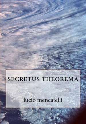 Secretus Theorema de Lucio Mencatelli