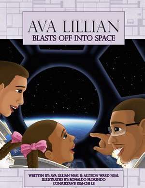 Ava Lillian Blasts Off Into Space de Neal, Allyson Ward