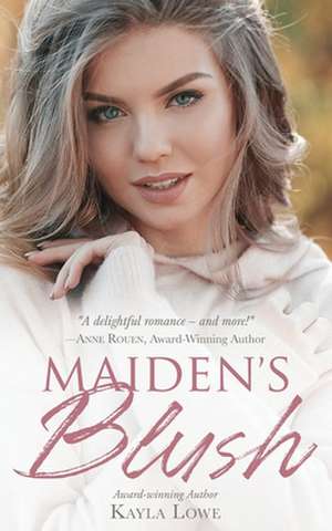 Maiden's Blush de Kayla Lowe