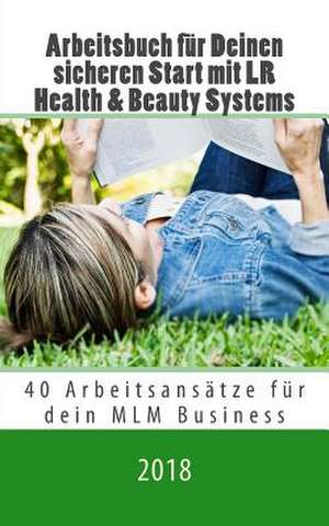 Arbeitsbuch Fur Deinen Sicheren Start Mit Lr Health & Beauty Systems de Winter, Alice