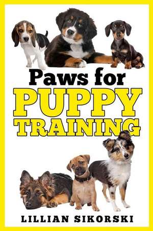 Paws for Puppy Training de Sikorski, Lilllian