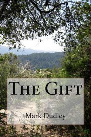 The Gift de Mark Dudley