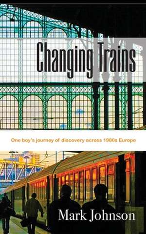 Changing Trains de Mark Johnson