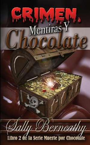 Crimen, Mentiras y Chocolate de Sally Berneathy