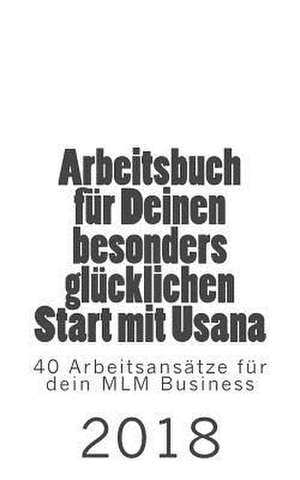 Arbeitsbuch Fur Deinen Besonders Glucklichen Start Mit Usana de Winter, Alice