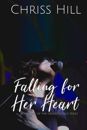 Falling for Her Heart de Chriss Hill