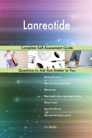 Lanreotide; Complete Self-Assessment Guide de Blokdijk, G. J.