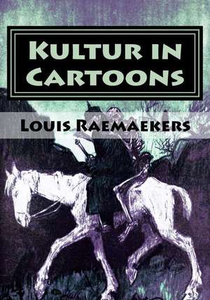 Kultur in Cartoons de Louis Raemaekers