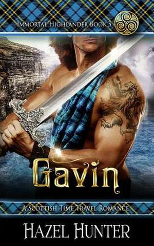 Gavin (Immortal Highlander Book 5) de Hazel Hunter