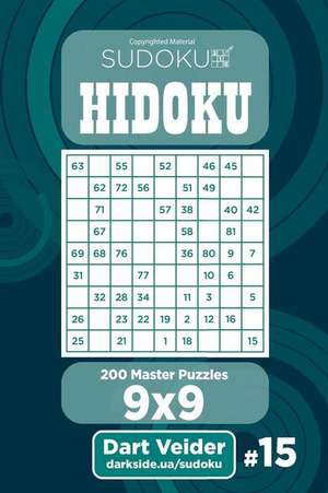 Sudoku Hidoku - 200 Master Puzzles 9x9 (Volume 15) de Veider, Dart