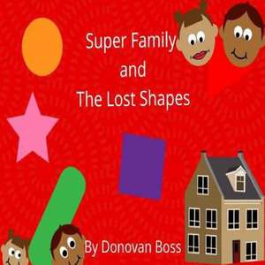 Super Family and the Lost Shapes de Boss, Donovan