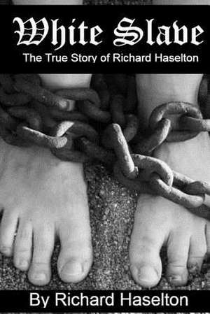 White Slave de Haselton, Richard