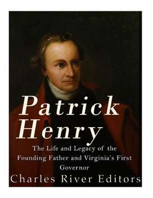 Patrick Henry de Charles River Editors