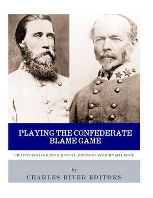 Playing the Confederate Blame Game de Charles River Editors