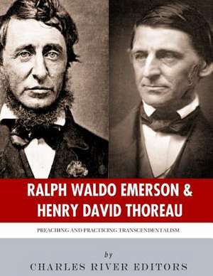 Ralph Waldo Emerson & Henry David Thoreau de Charles River Editors