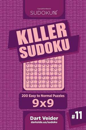 Killer Sudoku - 200 Easy to Normal Puzzles 9x9 (Volume 11) de Veider, Dart