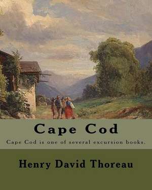 Cape Cod . by de Henry David Thoreau