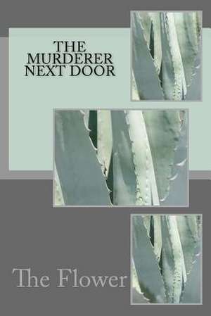 The Murderer Next Door de The Flower