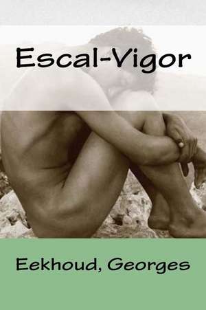 Escal-Vigor de Georges, Eekhoud