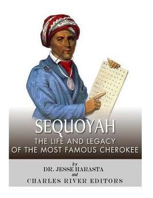Sequoyah de Charles River Editors