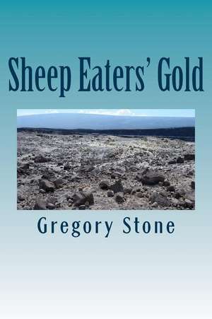 Sheep Eaters' Gold de Gregory Stone