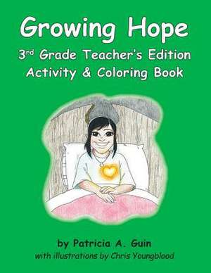 Growing Hope 3rd Grade Teacher's Edition Activity & Coloring Book de Patricia a. Guin