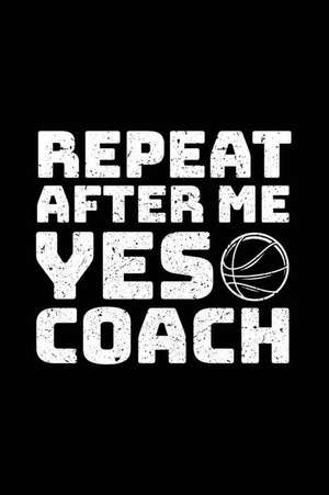 Repeat After Me Yes Coach de Dartan Creations