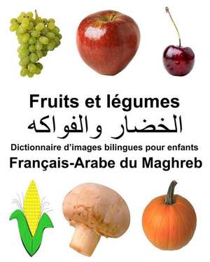 Francais-Arabe Du Maghreb Fruits Et Legumes Dictionnaire D'Images Bilingues Pour Enfants de Richard Carlson Jr