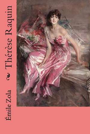 Therese Raquin de Emile Zola