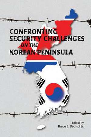 Confronting Security Challenges on the Korean Peninsula de Marine Corps University Press